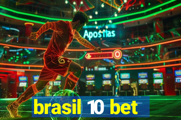 brasil 10 bet